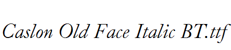 Caslon Old Face Italic BT.ttf